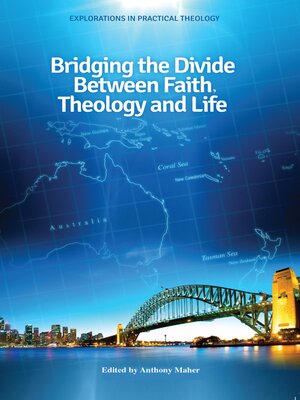 cover image of Bridging the Divide between faith, theology and Life